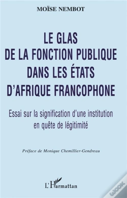 Capa do artigo Le Glas De La Fonction Publique Dans Les Etats D'Afrique Francophone ; Essai Sur La Signification D'Une Institution