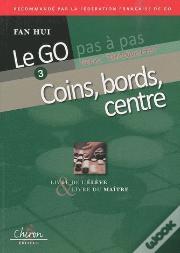 Le Go Pas A Pas Les Coins Les Bords Le Centre