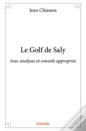 Le Golf De Saly ; Avec Analyses Et Conseils Appropriés