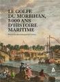 Le Golfe Du Morbihan ; 5000 Ans D'Histoire Maritime - Preview