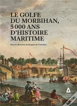 Capa do artigo Le Golfe Du Morbihan ; 5000 Ans D'Histoire Maritime