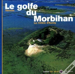 Capa do artigo Le Golfe Du Morbihan ; Vannes La Riviere D'Auray