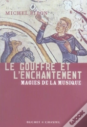 Le Gouffre Et L'Enchantement ; Magies De La Musique