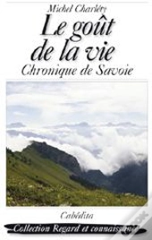 Le Goût De La Vie ; Chronique De Savoie