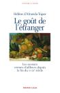 Le Goût De L'Étranger : Les Saveurs Venues D'Ailleurs Depuis La Fin Du Xviiie Siècle - Preview