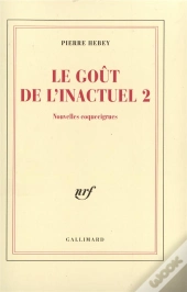 Le Gout De L'Inactuel T.2