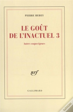 Capa do artigo Le Gout De L'Inactuel T.3 ; Autres Coquecigrues