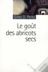 Le Goût Des Abricots Secs