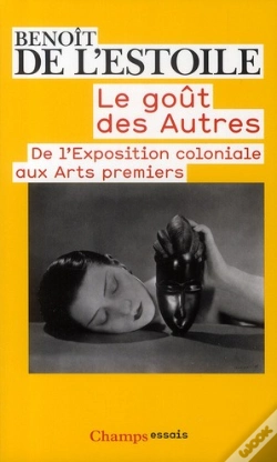 Capa do artigo Le Goût Des Autres ; De L'Exposition Coloniale Aux Arts Premiers
