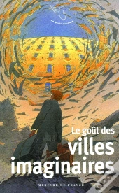 Le Goût Des Villes Imaginaires