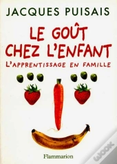 Le Goût Et L'Enfant : L'Apprentissage En Famille