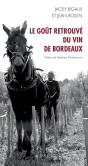 Le Goût Retrouvé Du Vin De Bordeaux - Preview