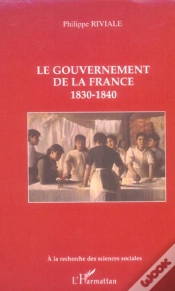 Capa do artigo Le Gouvernement De La France : 1830-1840