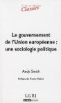 Le Gouvernement De L'Union Européenne ; Une Sociologie Polique (2e Édition) - Preview
