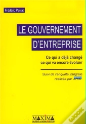 Le Gouvernement D'Entreprise ; Ce Qui A Deja Change, Ce Qui Va Encore Evoluer