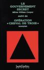 Le Gouvernement Secret ; Operation Cheval De Troie - Preview