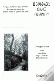 Capa do artigo Le Grand Âge : Chance Ou Fatalité ? : Prévenir Les Maux Du Grand Âge