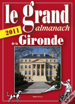 Capa do artigo Le Grand Almanach De La Gironde (Édition 2011)