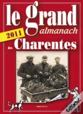 Le Grand Almanach Des Charentes (Édition 2011)