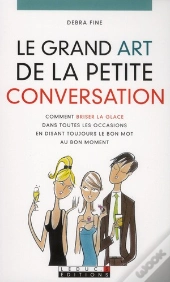 Le Grand Art De La Petite Conversation