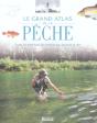Le Grand Atlas De La Peche ; Toutes Les Techniques De Peche En Eau Douce Et En Mer - Preview