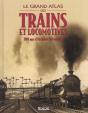Le Grand Atlas Des Trains Et Locomotives ; 200 Ans D'Histoire Ferroviaire - Preview