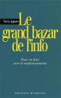 Le Grand Bazar De L'Info ; Pour En Finir Avec Le Maljournalisme - Preview