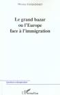 Le Grand Bazar Ou L'Europe Face À L'Immigration - Preview