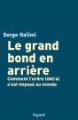 Le Grand Bond En Arriere ; Comment L'Ordre Liberal S'Est Impose Au Monde - Preview