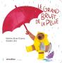Le Grand Bruit De La Pluie - Preview