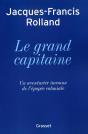 Le Grand Capitaine ; Un Aventurier Inconnu De L'Épopée Coloniale - Preview