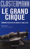 Le Grand Cirque ; Mémoires D'Un Pilote De Chasse Ffl Dans La Raf