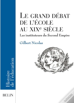 Capa do artigo Le Grand Débat De L'École Au Xixe Siècle : Les Instituteurs Du Second Empire