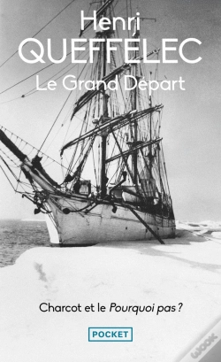 Capa do artigo Le Grand Départ : Charcot Et Le Pourquoi Pas ?
