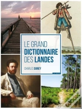 Le Grand Dictionnaire Des Landes