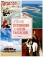 Le Grand Dictionnaire Du Bassin D'Arcachon - Preview