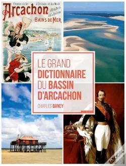 Capa do artigo Le Grand Dictionnaire Du Bassin D'Arcachon