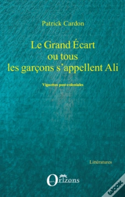 Capa do artigo Le Grand Écart Ou Tous Les Garçons S'Appellent Ali ; Vignettes Post Coloniales