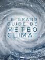 Le Grand Guide De La Météo Et Du Climat (2e Édition) - Preview