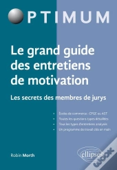 Le Grand Guide Des Entretiens De Motivation ; Les Secrets De Membres De Jurys
