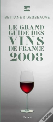 Le Grand Guide Des Vins De France (Édition 2008)
