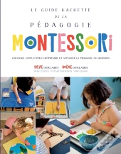 Le Grand Guide Hachette De La Methode Montessori