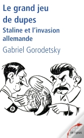 Le Grand Jeu De Dupes ; Staline Et L'Invasion Allemande