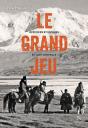 Le Grand Jeu : Officiers Et Espions En Asie Centrale - Preview
