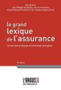 Le Grand Lexique De L'Assurance ; 1000 Termes Juridiques Et Techniques Décryptés (8e Édition) - Preview