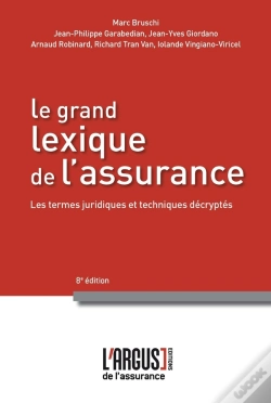 Capa do artigo Le Grand Lexique De L'Assurance ; 1000 Termes Juridiques Et Techniques Décryptés (8e Édition)