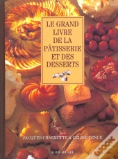 Le Grand Livre De La Patisserie Et Des Desserts