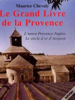 Capa do artigo Le Grand Livre De La Provence T.2 ; L'Union Provence-Naples, Le Siècle D'Or D'Avignon