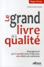 Le Grand Livre De La Qualité ; Management Par La Qualité Dans L'Industrie, Une Affaire De Méthodes - Preview