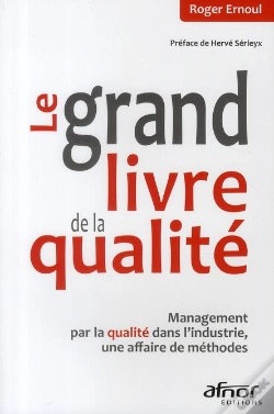 Capa do artigo Le Grand Livre De La Qualité ; Management Par La Qualité Dans L'Industrie, Une Affaire De Méthodes